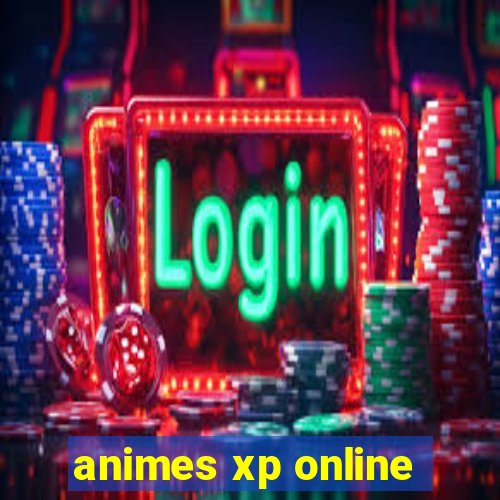 animes xp online